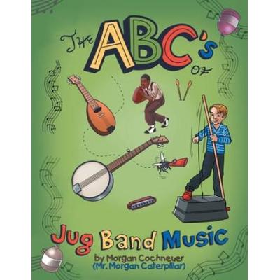 The Abc's Of Jug Band Music