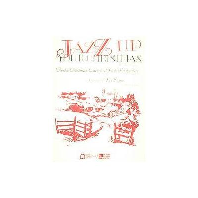 Jazz Up Your Christmas (Paperback - Edward B Marks Music)