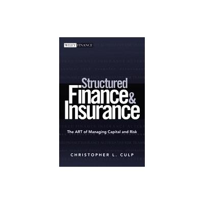 Structured Finance and Insurance by Christopher L. Culp (Hardcover - John Wiley & Sons Inc.)