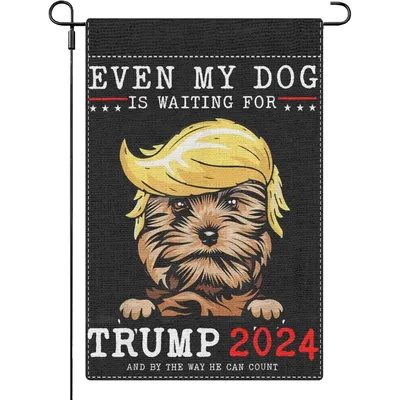 Even My Dog Is Waiting For Trump 2024 House Flag 12''x18'' Double Sided Inspirational Small Garden