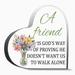 Motivational Friendship Gifts A Friend Is God S Way Of Proving Acrylic Sign Gifts Thank You Friend G Gifts For Women Men Acrylic Heart Keepsake For Family And Friends 3.9X3.9In