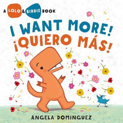 Lolo and Birdie: I Want More! / Quiero Ms! (Hardcover) - Angela Dominguez