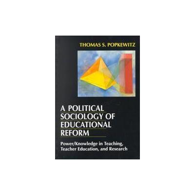 Political Sociology of Educational Reform, A