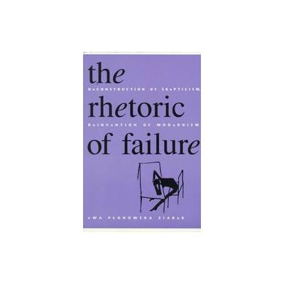 The Rhetoric of Failure by Ewa Ponowska Ziarek (Paperback - State Univ of New York Pr)