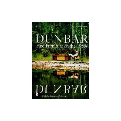 Dunbar - Fine Furniture of the 1950s (Hardcover - Schiffer Pub Ltd)