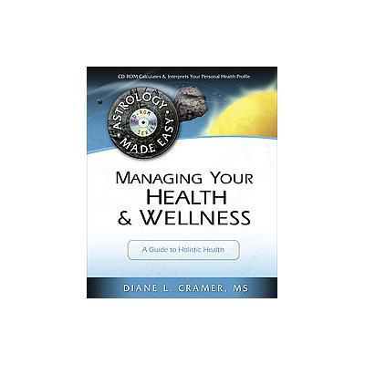 Managing Your Health & Wellnes by Diane L. Cramer (Mixed media product - Llewellyn Worldwide Ltd)
