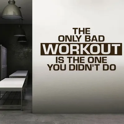 The Only Bad Workout Is The One Gym Quotes Wall Sticker Vinyl Home Gym Motivational Fitness Center Locker Room Decals Mural Q056