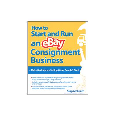 How to Start And Run an Ebay Consignment Business by Skip Mcgrath (Paperback - McGraw-Hill)