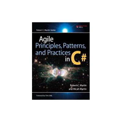 Agile Principles, Patterns, And Practices in C# by Micah Martin (Hardcover - Prentice Hall)