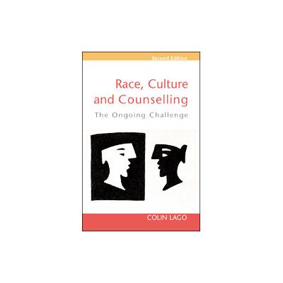 Race, Culture And Counselling by Colin Lago (Paperback - Open Univ Pr)