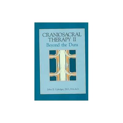 Craniosacral Therapy II by John E. Upledger (Hardcover - Eastland Pr)