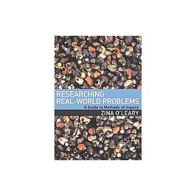 Researching Real-World Problems by Zina O'Leary (Paperback - Sage Pubns Ltd)