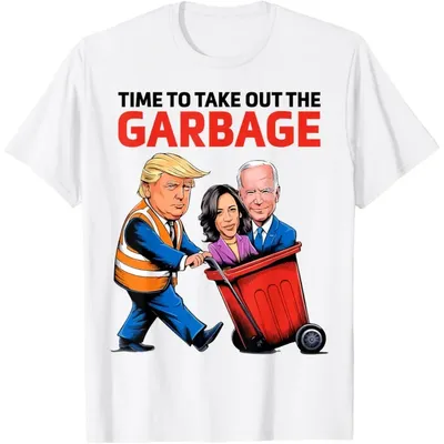 Funny Garbage for Trump 2024 - Time To Take Out The Garbage T-Shirt Men's and Women's Loose Fitting