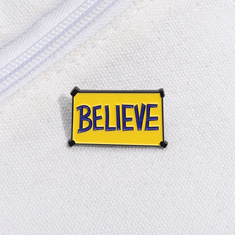 GLAUBE Zeichen Emaille Pin Benutzerdefinierte Lustige Film Metall Brosche Revers Rucksack Abzeichen Mode Schmuck Geschenk Für Fans Freunde Image