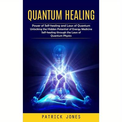 TEMU Quantum: The Power Of Self- And The Laws Of Quantum (unlocking The Hidden Potential Of Energy Medicine Self- Through The