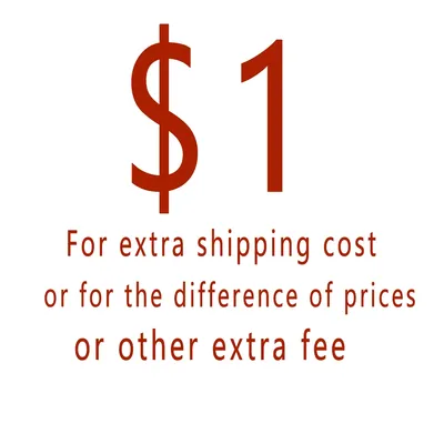 1USD For Extra Shipping Fee Or For The Difference Of Price Or Other Extra Fee