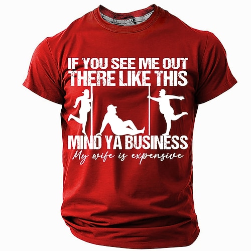 Lustiges Männer Grafik-T-Shirt mit Wenn du mich so siehst kümmere dich um deine eigenen Angelegenheiten meine Frau ist teuer Design Kurzarm-Tee Image