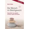 Der Mensch im Gleichgewicht - Martin Weber