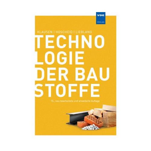 Technologie der Baustoffe - Dietmar Klausen, Rudolf Hoscheid, Peter Lieblang