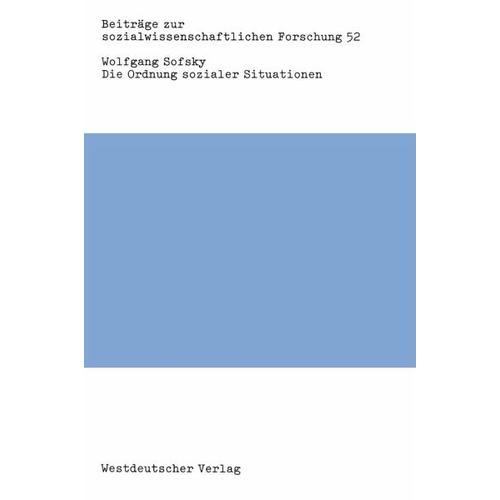 Die Ordnung sozialer Situationen - Wolfgang Sofsky