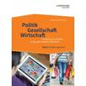 Politik - Gesellschaft - Wirtschaft 1. Sozialwissenschaften in der gymnasialen Oberstufe - Neubearbeitung
