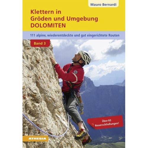 Klettern in Gröden und Umgebung - Dolomiten - Band 3 - Mauro Bernardi