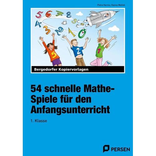 54 schnelle Mathe-Spiele für den Anfangsunterricht (1. Klasse)