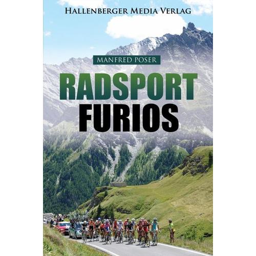 Radsport furios - Manfred Poser