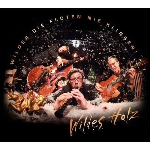 Wilder Die Flöten... (CD, 2016) - Wildes Holz