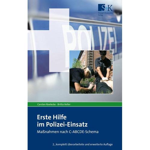 Erste Hilfe im Polizei-Einsatz - Carsten Roelecke, Britta Voller