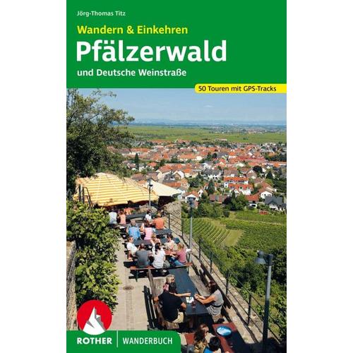Wandern & Einkehren Pfälzerwald und Deutsche Weinstraße - Jörg-Thomas Titz