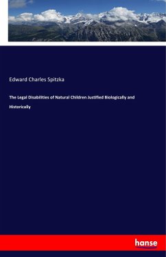 The Legal Disabilities of Natural Children Justified Biologically and Historically - Edward Charles Spitzka