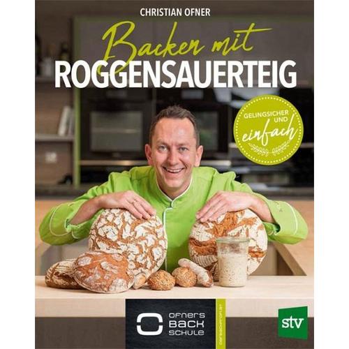 Backen mit Roggensauerteig - Christian Ofner