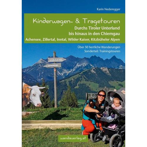 Kinderwagen- & Tragetouren Durchs Tiroler Unterland bis hinaus in den Chiemgau - Karin Nederegger