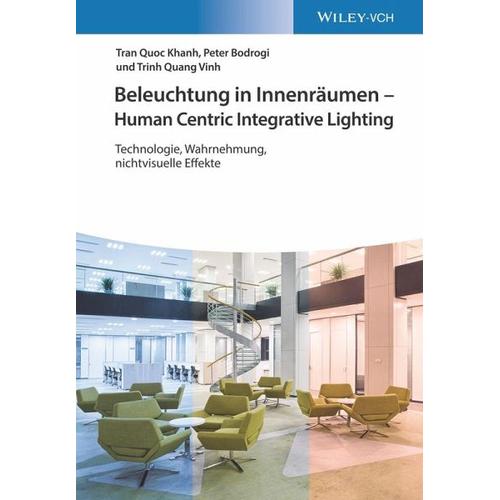 Beleuchtung in Innenräumen - Human Centric Integrative Lighting - Tran Quoc Khanh, Peter Bodrogi, Trinh Quang Vinh