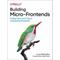 Building Micro-Frontends - Luca Mezzalira