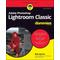 Adobe Photoshop Lightroom Classic For Dummies - Rob Sylvan