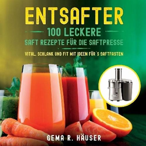 Entsafter - Gema R. Häuser
