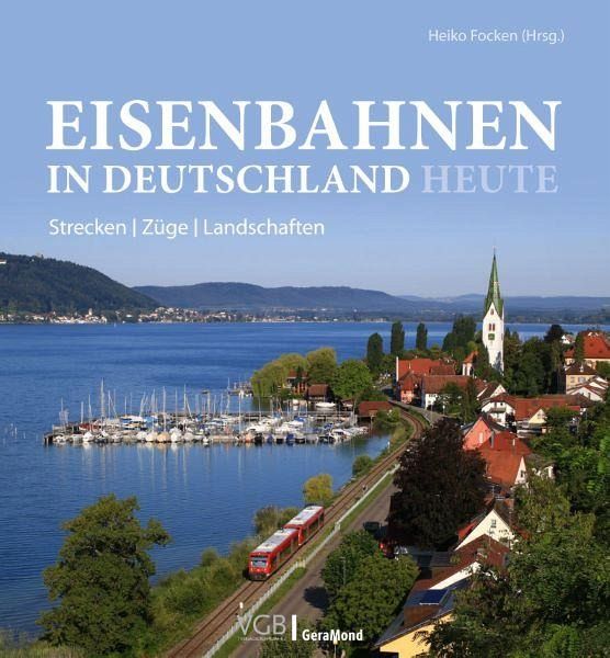 Eisenbahnen in Deutschland heute - Heiko Herausgegeben:Focken