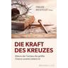 Die Kraft des Kreuzes - Frauke Bielefeldt