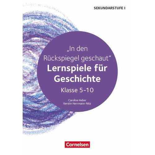 Lernspiele Sekundarstufe I - Geschichte - Klasse 5-10 - Caroline Heber, Kerstin Herrmann-Nitz