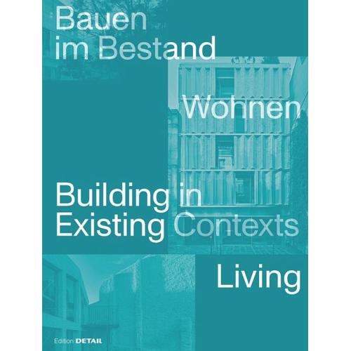 Bauen im Bestand. Wohnen / Building in Existing Contexts. Living - Sandra Hofmeister