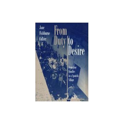 From Duty to Desire by Jane Fishburne Collier (Paperback - Princeton Univ Pr)