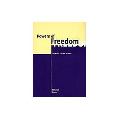 Powers of Freedom by Nikolas S. Rose (Paperback - Cambridge Univ Pr)