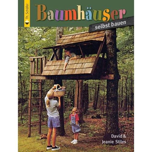 Baumhäuser selbst bauen - David Stiles, Jeanie Stiles