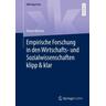 Empirische Forschung in den Wirtschafts- und Sozialwissenschaften klipp & klar - Hariet Köstner