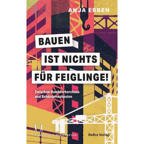 Bauen ist nichts für Feiglinge! - Anja Erben