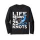 LIFE BEGINS AT 25 KNOTS Segelsport Langarmshirt