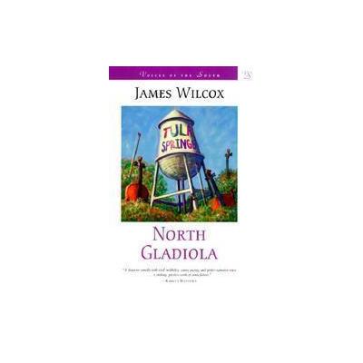 North Gladiola by James Wilcox (Paperback - Louisiana State Univ Pr)