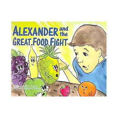 Alexander and the Great Food Fight / Alexander and the Great Vegetable Feud by Linda J. Hawkins (Pap